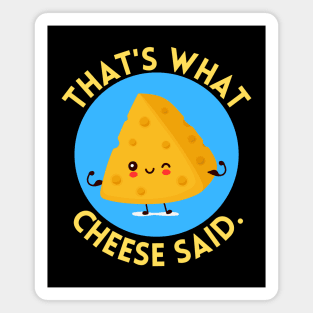 That’s what cheese said | Cute Cheese Pun Magnet